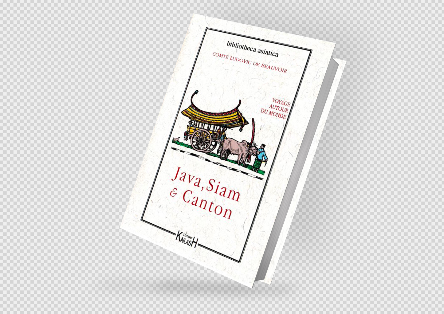 Java, Siam et Canton, Récit de voyage XIXe siècle