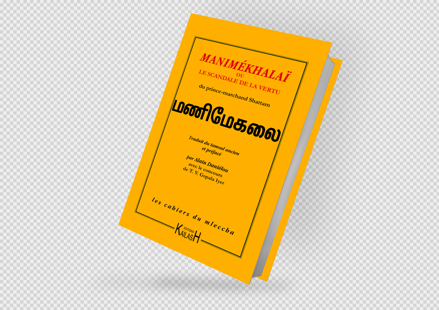 Manimekhalai ou le scandale de la vertu Roman classique traduit du tamoul