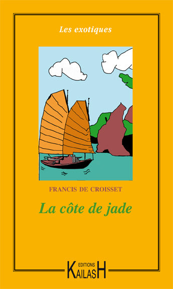 La côte de jade récit de voyage Indochine
