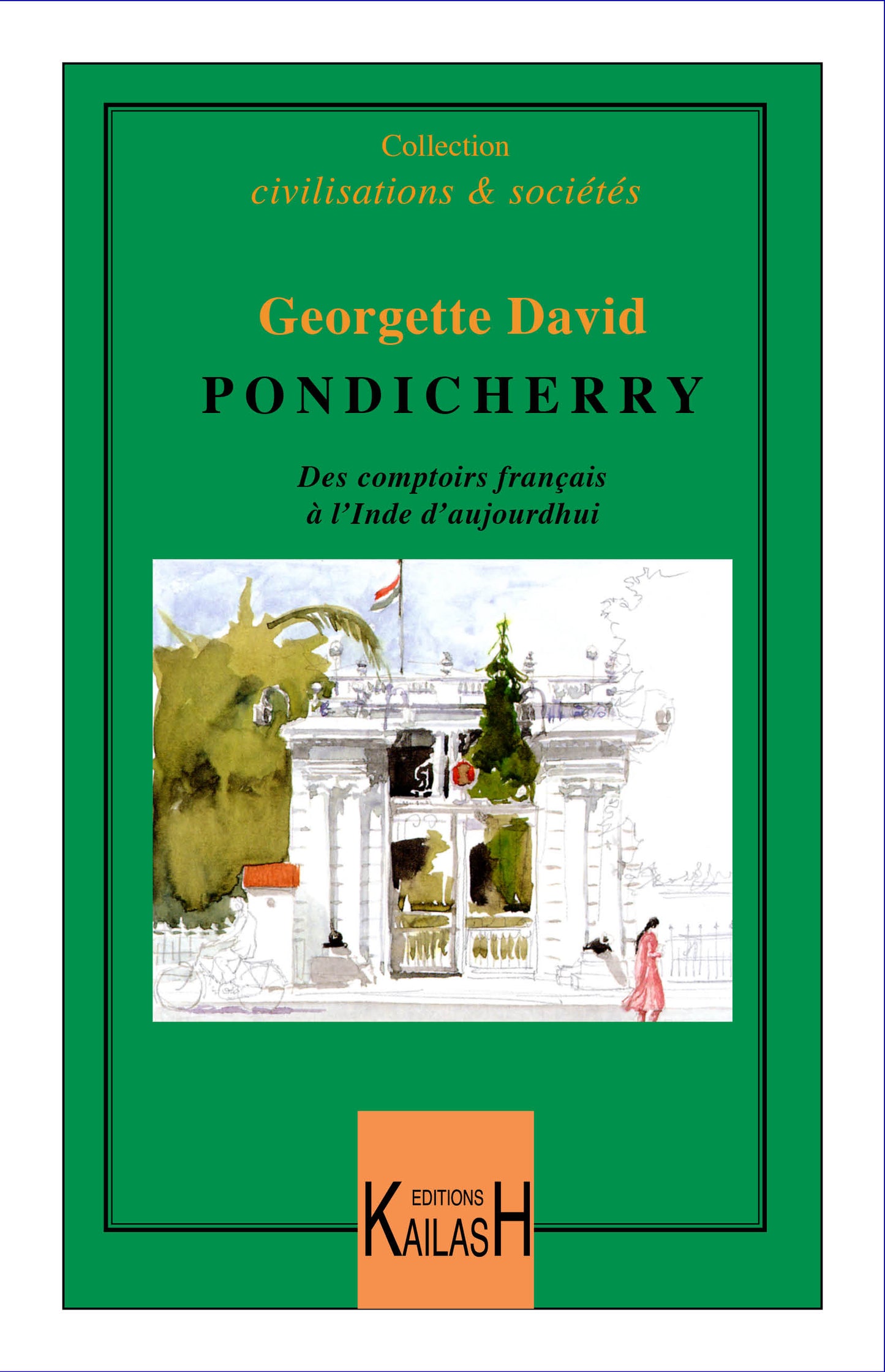 Pondichéry, des comptoirs français à l'Inde d'aujourd'hui.