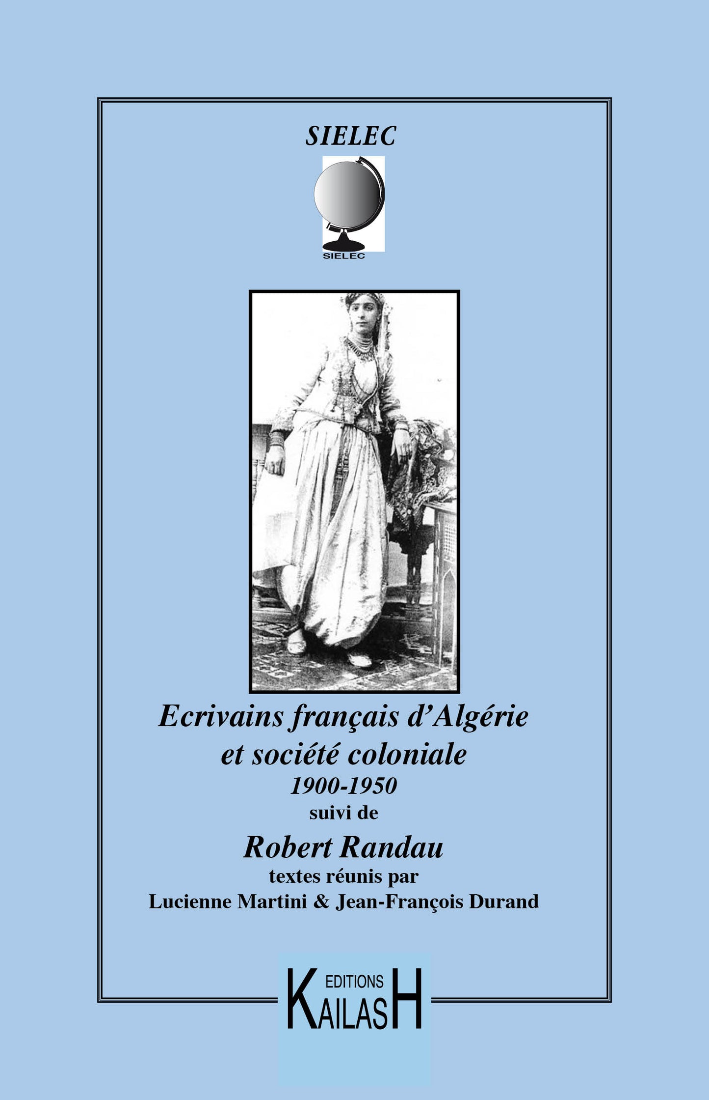 Cahiers de la SIELEC N° 5 Ecrivains français d'Algérie, essai