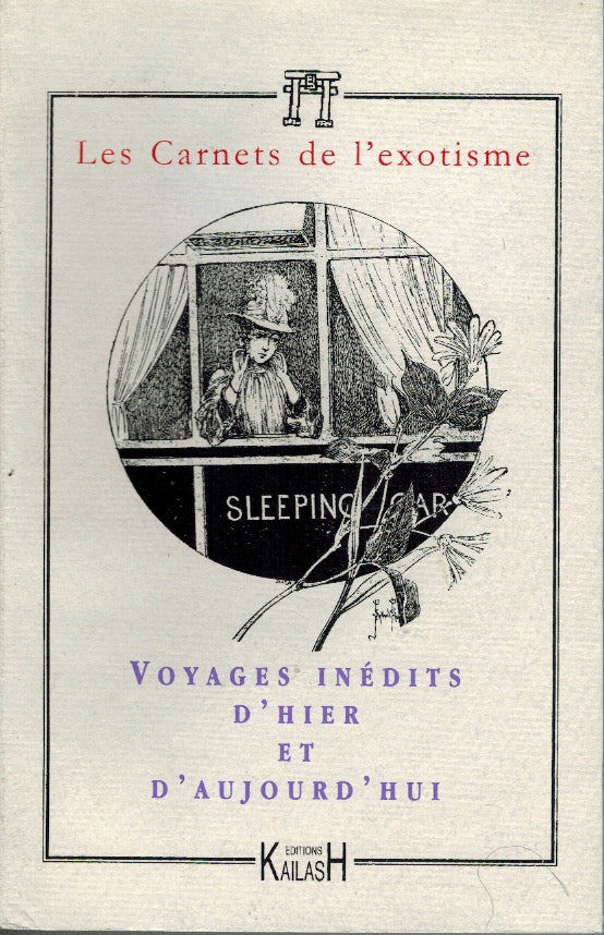 Les carnets de l'exotisme N°4, Voyages inédits d'hier er d'aujourd'hui, essai