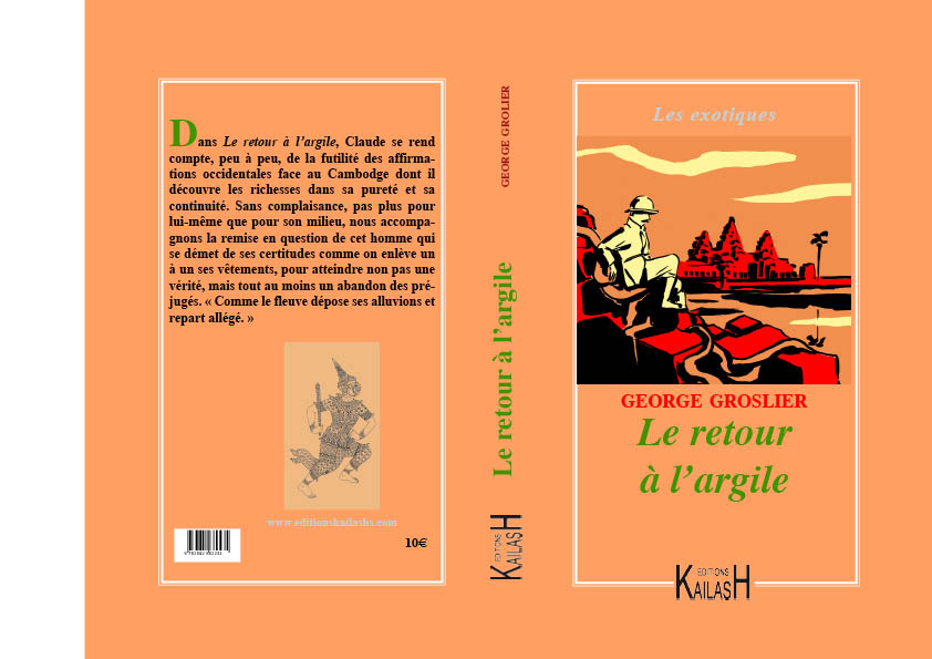 Le retour à l'argile, roman exotique Cambodge