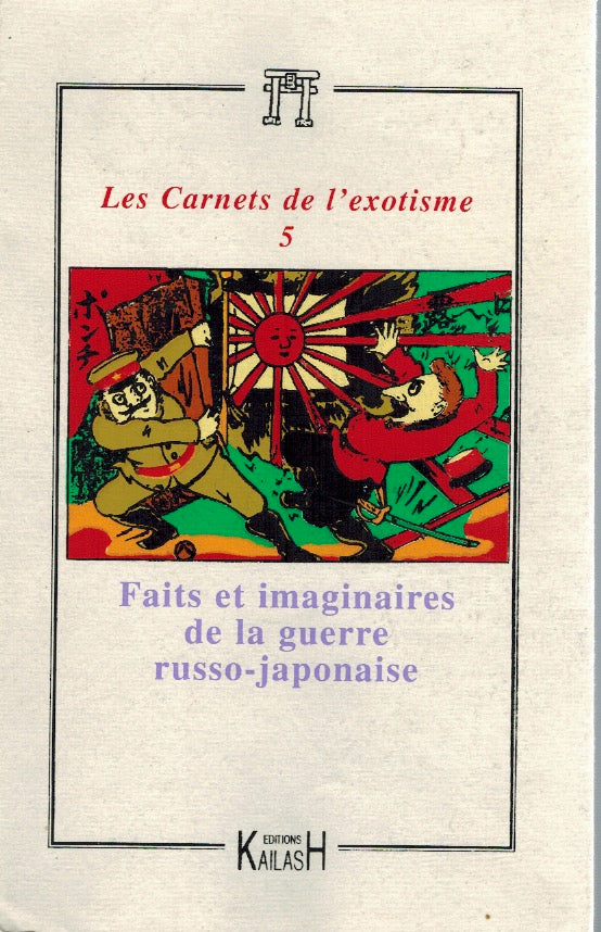 Les carnets de l'exotisme N°5, Faits et imaginaires dans la guerre russo-japonaise