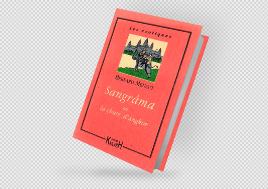 sangrama ou la chute d'Angor, roman, Cambodge