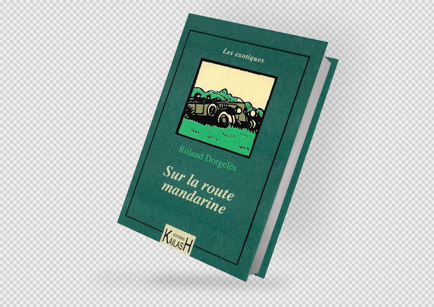 Sur la route mandarine, récit de voyage, traversée de l'Indochine en 1920