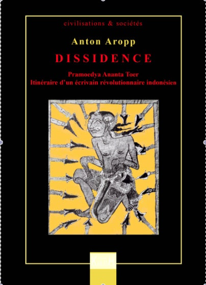 Dissidence, Itinéraire d’un écrivain révolutionnaire indonésien