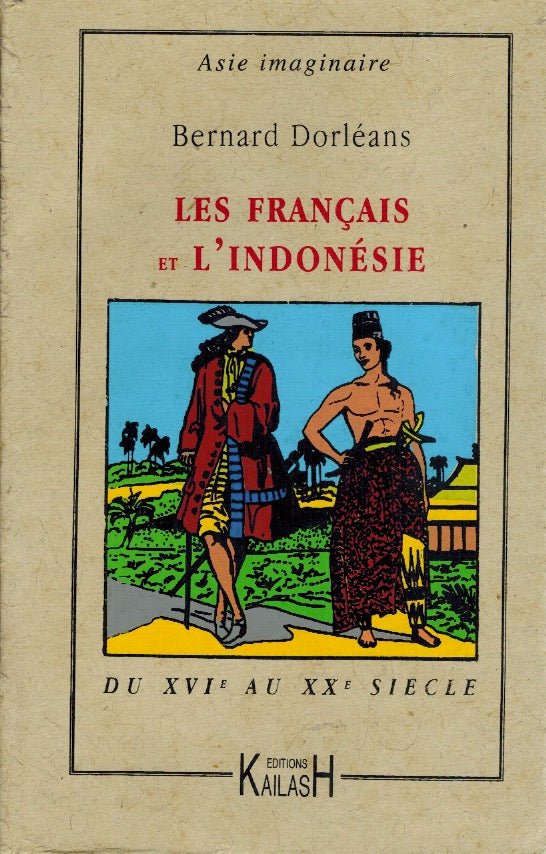 Les Français et l'Indonésie, essai, histoire