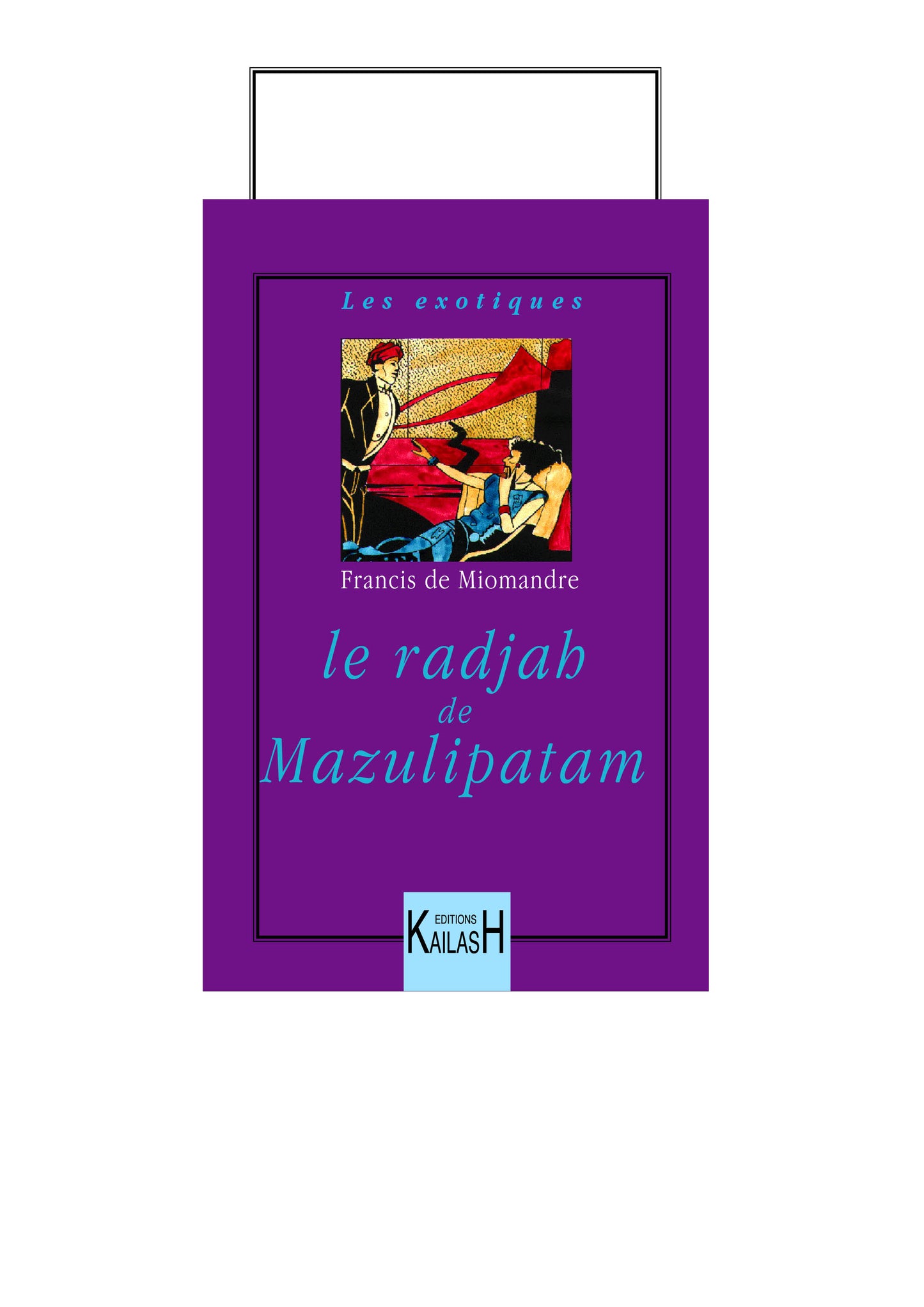 Le radjah de Mazulipatam, roman exotique, Inde